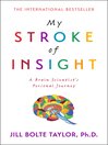 My Stroke of Insight (eBook): A Brain Scientist's Personal Journey